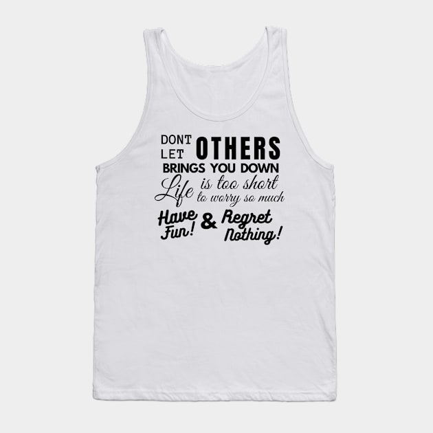 Don't Let Others Bring You Down Tank Top by PositiveGraphic